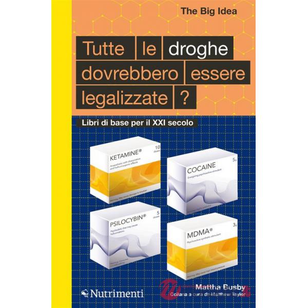 Tutte le droghe devono essere legalizzate? Libri di base per il XXI Secolo