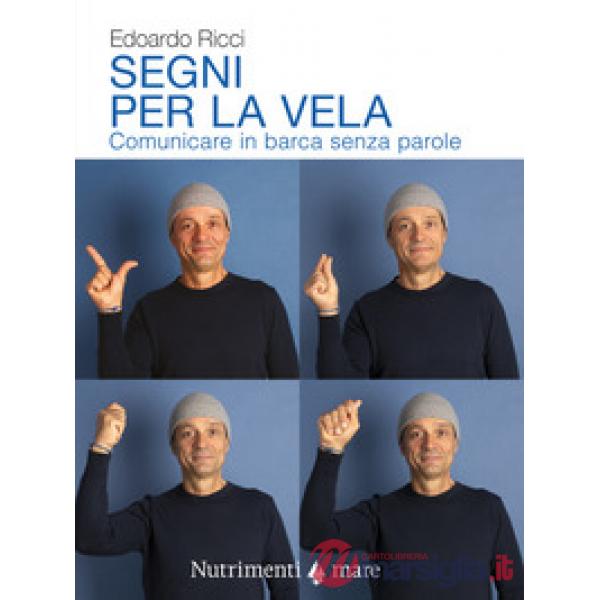 Segni per la vela. Comunicare in barca senza parole