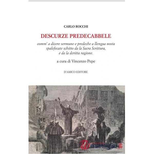 Descurze preddecabbele. Comm'a dicere sermune e predeche a llengua nosta spalefecate schitto da la Sacra Scrittura, e da la deri