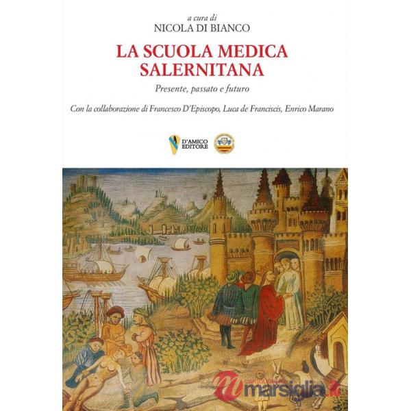 Scuola Medica Salernitana. Presente, passato e futuro (La)
