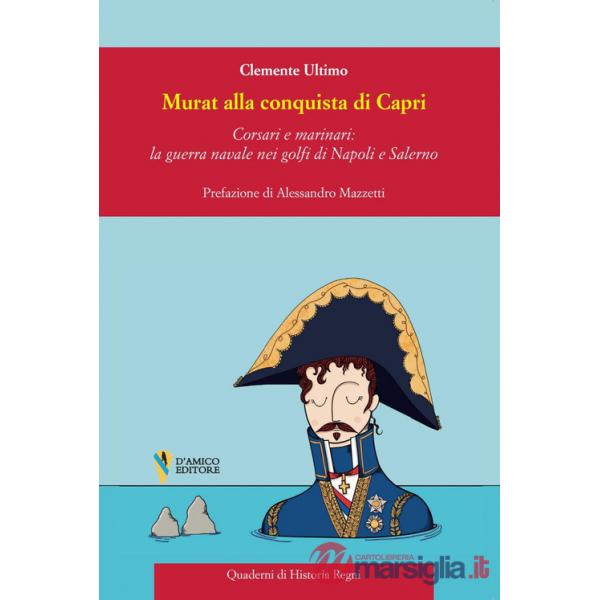 Murat alla conquista di Capri. Corsari e marinai: la guerra navale nei golfi di Napoli e Salerno