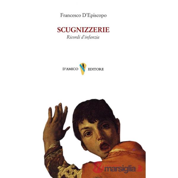Scugnizzerie. Ricordi d'infanzia