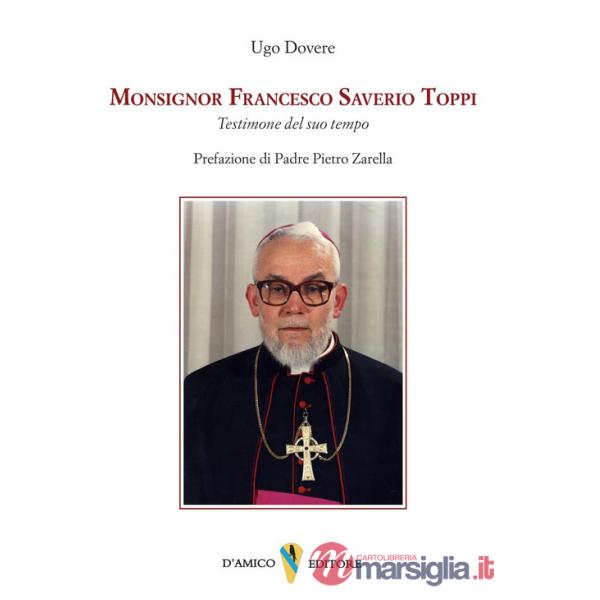 Monsignor Francesco Saverio Toppi. Testimone del suo tempo