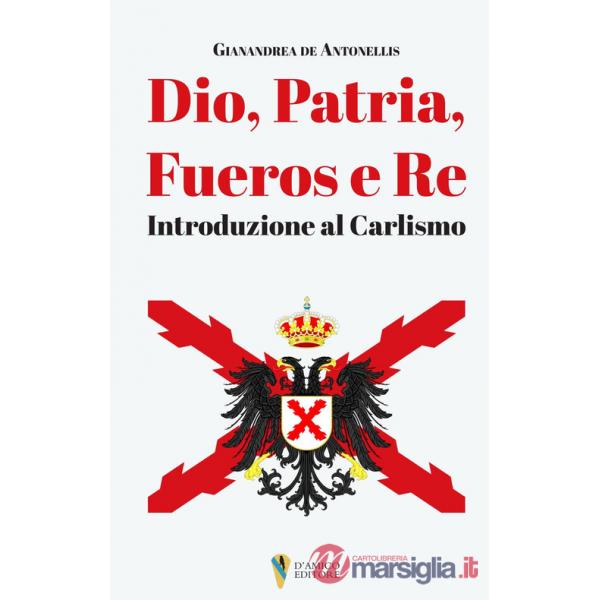 Dio, patria, fueros, re. Introduzione al Carlismo
