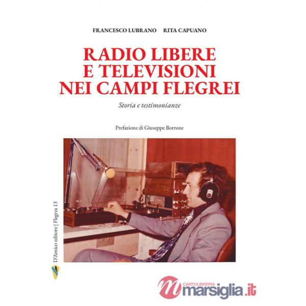 Radio libere e televisioni nei Campi Flegrei. Storia e testimonianze