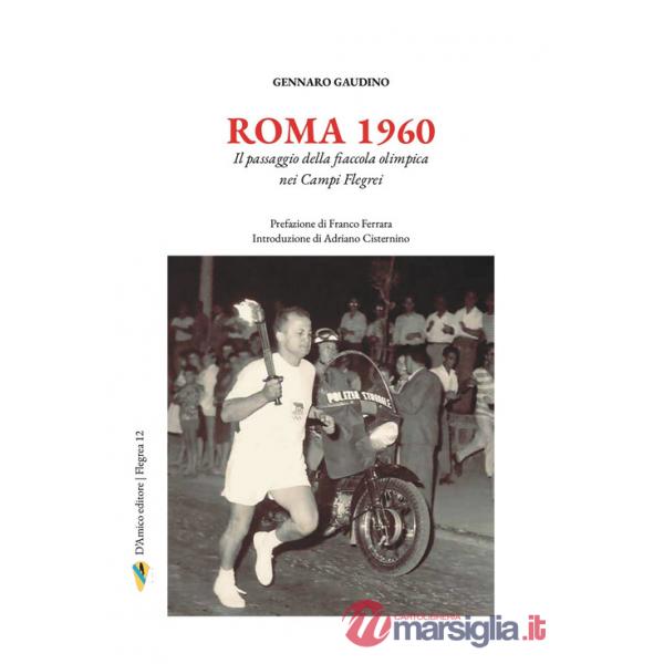 Roma 1960. Il passaggio della fiaccola olimpica nei Campi Flegrei
