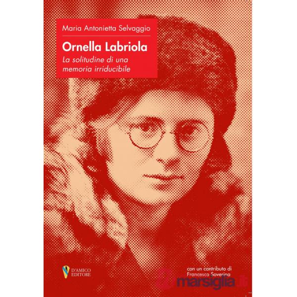 Ornella Labriola: la solitudine di una memoria irriducibile