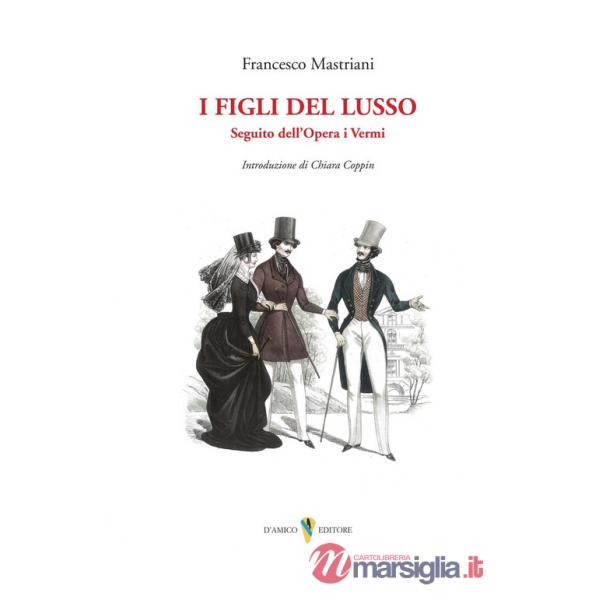 Figli del lusso. Seguito dell'Opera i Vermi (I)