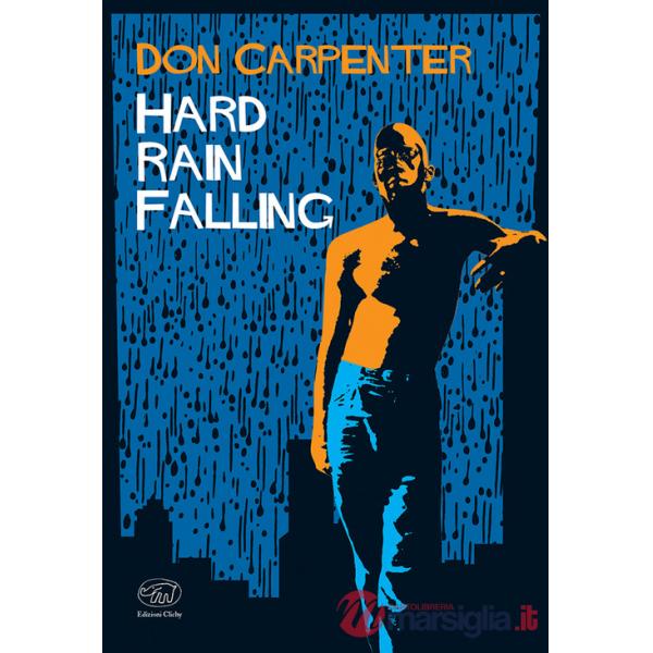 Hard rain falling. Ediz. italiana
