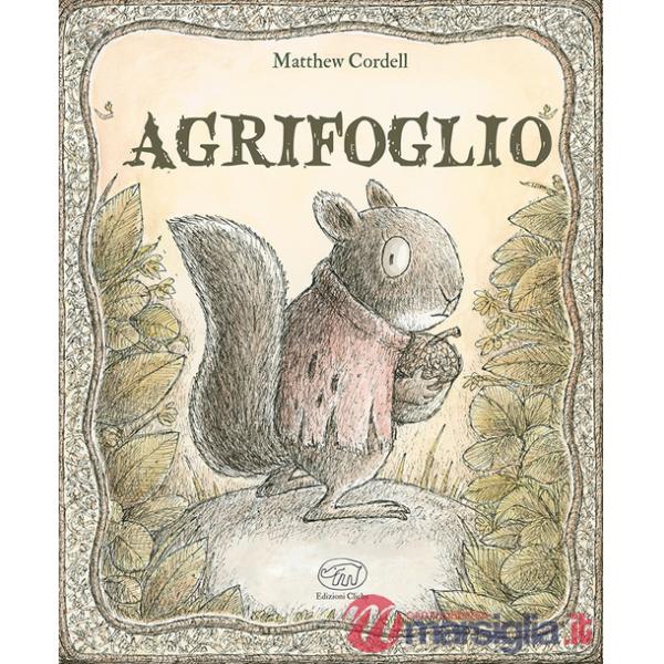Agrifoglio. Ediz. a colori