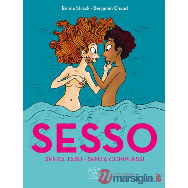 Sesso. Senza tabù. Senza complessi