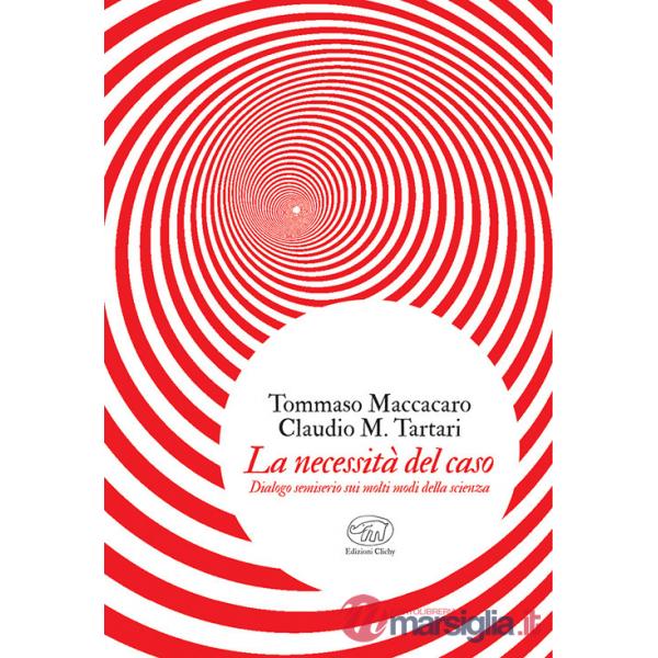 Necessità del caso. Dialogo semiserio sui molti modi della scienza (La)