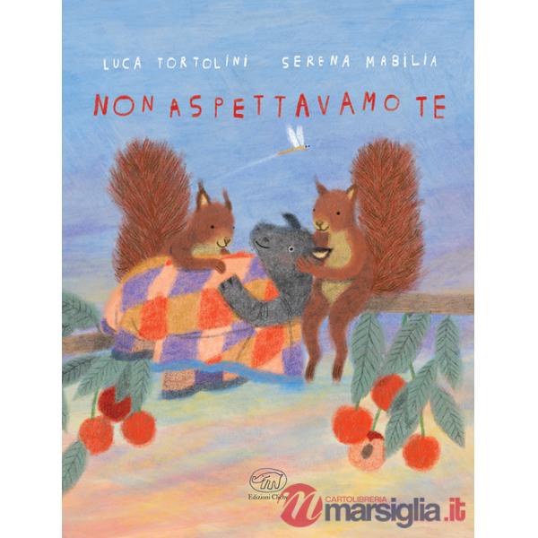 Non aspettavamo te. Ediz. a colori