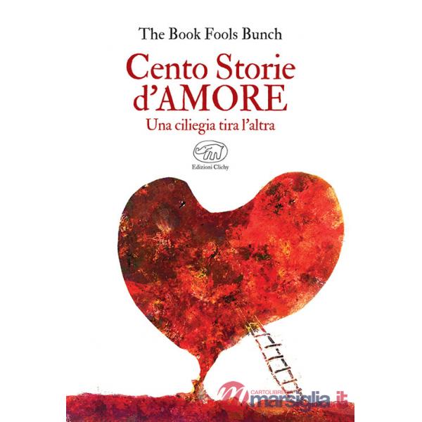 Cento storie d'amore. Una ciliegia tira l'altra