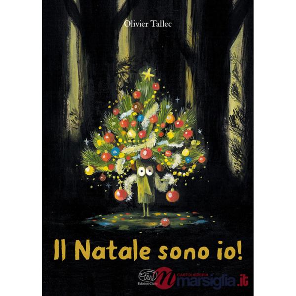 Natale sono io! Ediz. a colori (Il)