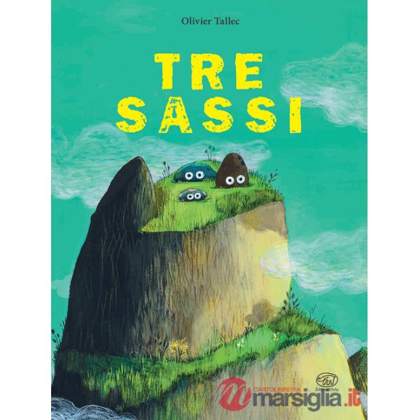 Tre sassi. Ediz. a colori