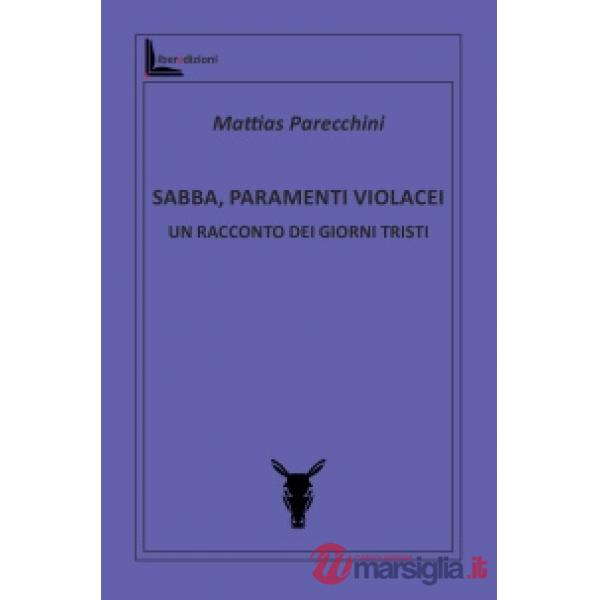 Sabba, paramenti violacei. Un racconto dei giorni tristi