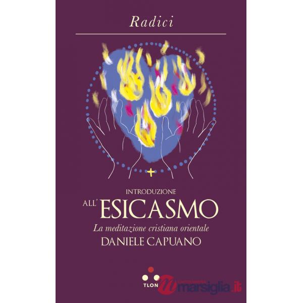 Introduzione all'Esicasmo. La meditazione cristiana orientale