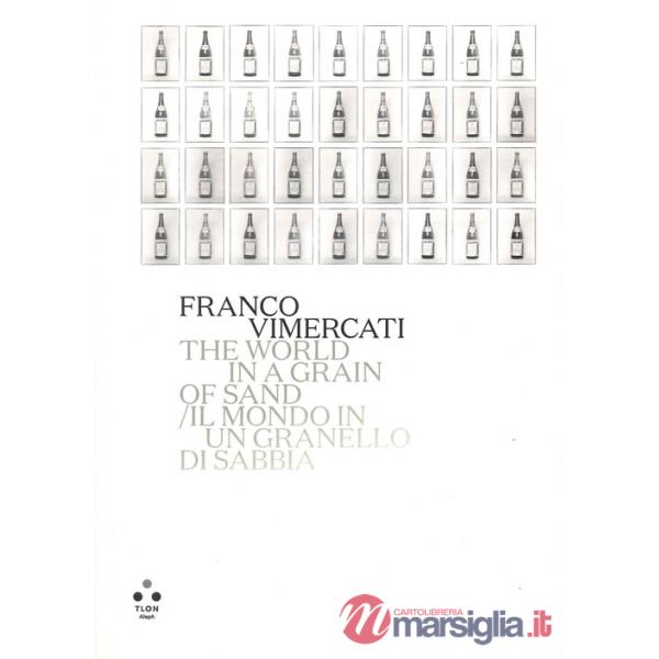 Franco Vimercati. Il mondo in un granello di sabbia. Catalogo della mostra (Roma, 7 giugno-10 settembre 2023). Ediz. italiana e 