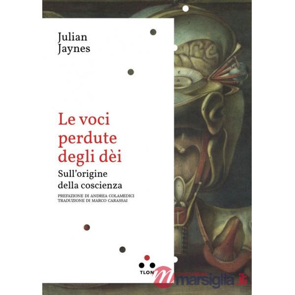 Voci perdute degli dèi. Sull'origine della coscienza (Le)