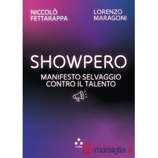 Showpero. Manifesto selvaggio contro il talento