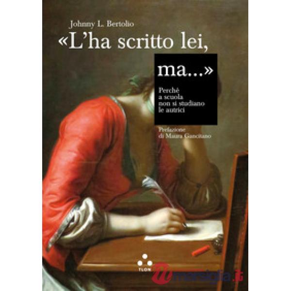 «L'ha scritto lei, ma....» Perché a scuola non si studiano le autrici