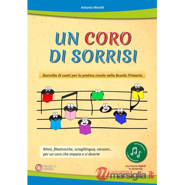 Coro di sorrisi. Raccolta di canti per la pratica corale nella Scuola Primaria (Un)