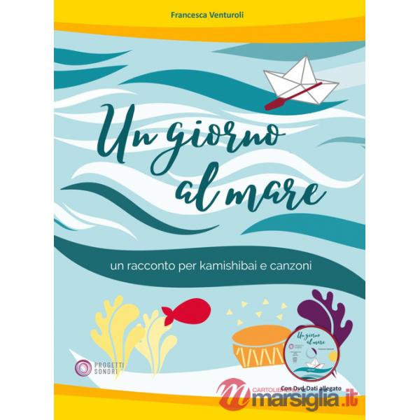 Giorno al mare. Un racconto per kamishibai e canzoni. Con DVD-ROM (Un)