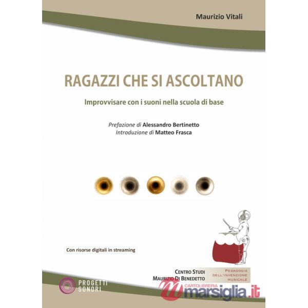 Ragazzi che si ascoltano. Improvvisare con i suoni nella scuola di base. Con Contenuto digitale per download