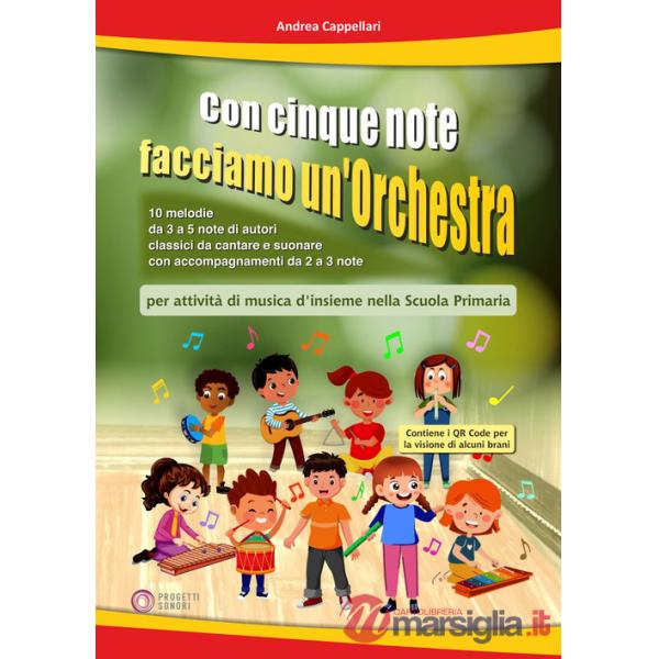 Con cinque note facciamo un'orchestra (per attività di musica d'insieme nella Scuola Primaria). Con video tramite QRCode