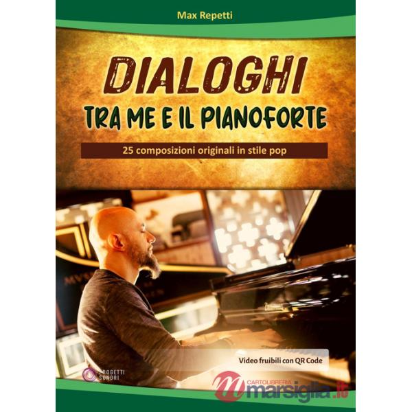 Dialoghi tra me e il pianoforte. 25 composizioni originali in stile pop. Con QR Code