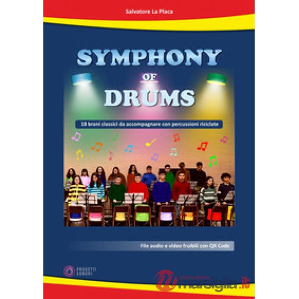 Symphony of drums. 18 brani classici da accompagnare con percussioni riciclate. Con QR code per file audio