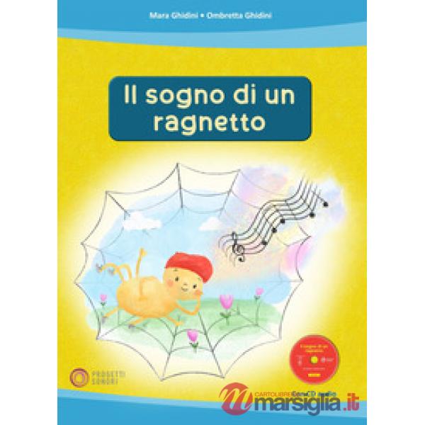 Sogno di un ragnetto. Ediz. illustrata. Con CD-Audio (Il)