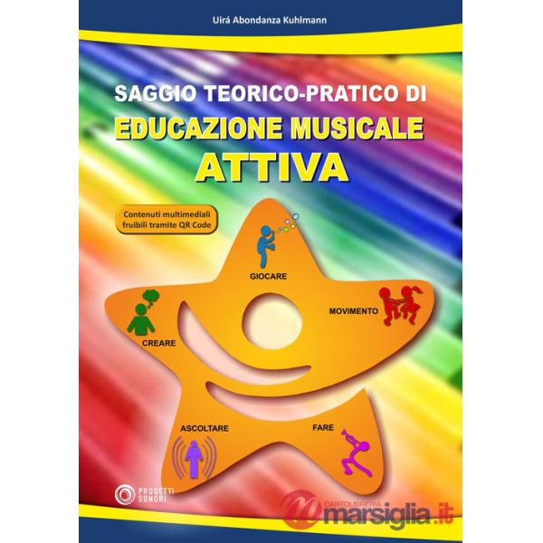 Saggio teorico-pratico di educazione musicale attiva. Con QR code per contenuti multimediali