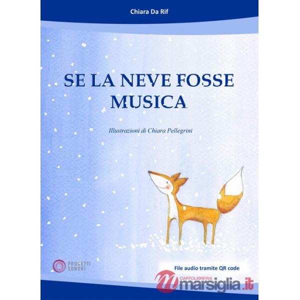 Se la neve fosse musica. Con Audio