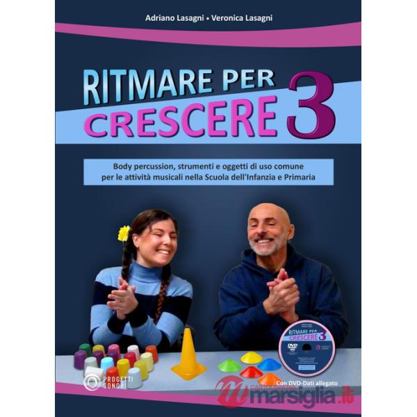Ritmare per crescere. Body percussion, strumenti e oggetti di uso comune per le attività musicali nella scuola dell'infanzia e p
