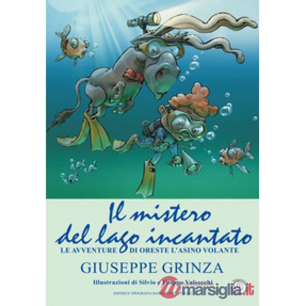 Mistero del lago incantato. Le avventure di Oreste l'asino volante (Il)
