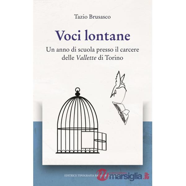 Voci lontane. Un anno di scuola presso il carcere delle Vallette di Torino