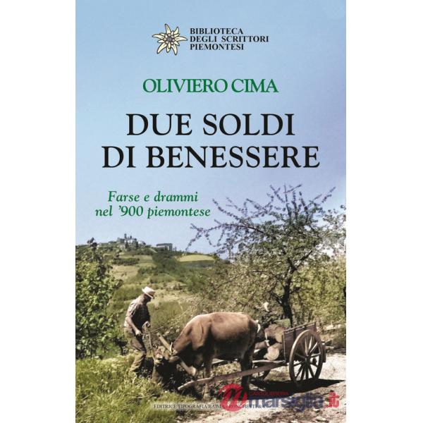 Due soldi di benessere. Farse e drammi nel 900 piemontese