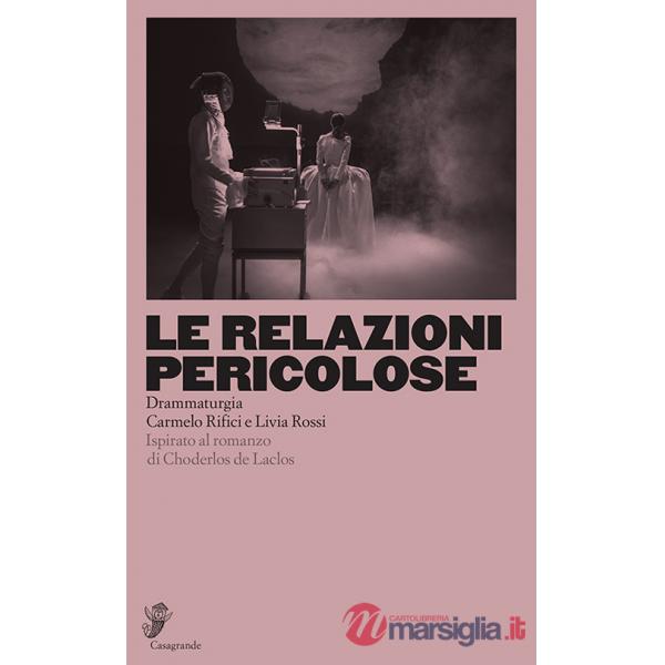 Relazioni pericolose. Ispirato al romanzo di Choderlos de Laclos (Le)