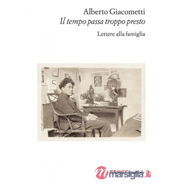 Tempo passa troppo presto. Lettere alla famiglia (Il)