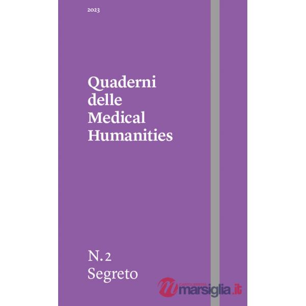 Quaderni delle Medical Humanities (2023). Vol. 2: Segreto