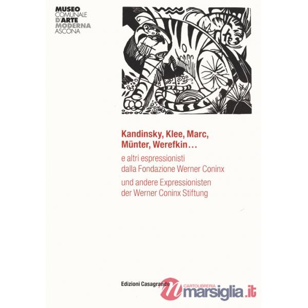 Kandinsky, Klee, Marc, Munter, Werefkin... e altri espressionisti dalla Fondazione Werner Coninx. Ediz. italiana e tedesca