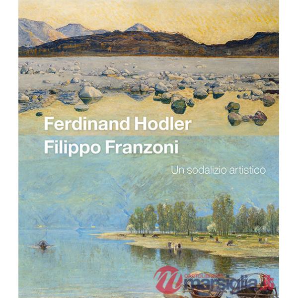 Ferdinand Hodler Filippo Franzoni. Un sodalizio artistico