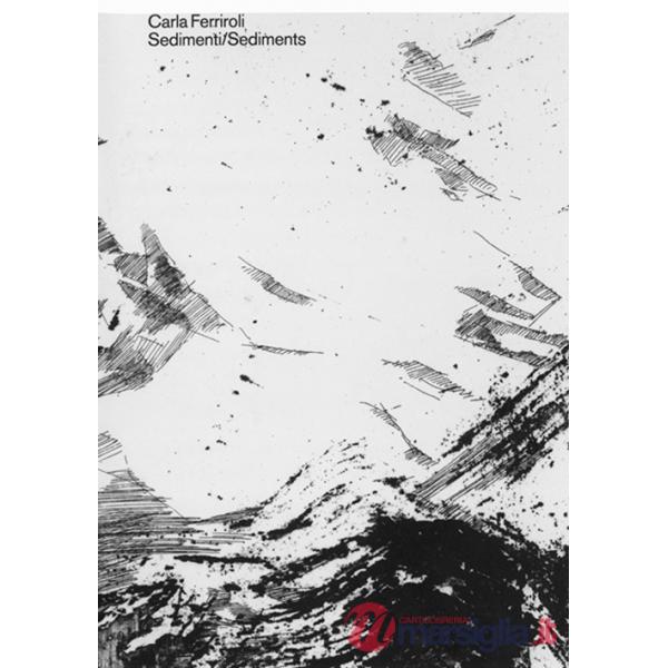 Sedimenti-Sediments. Ediz. bilingue