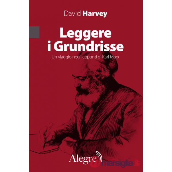 Leggere i Grundrisse. Un viaggio negli appunti di Karl Marx