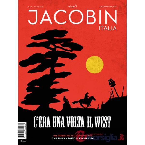 Jacobin Italia. Vol. 27: C'era una volta il West