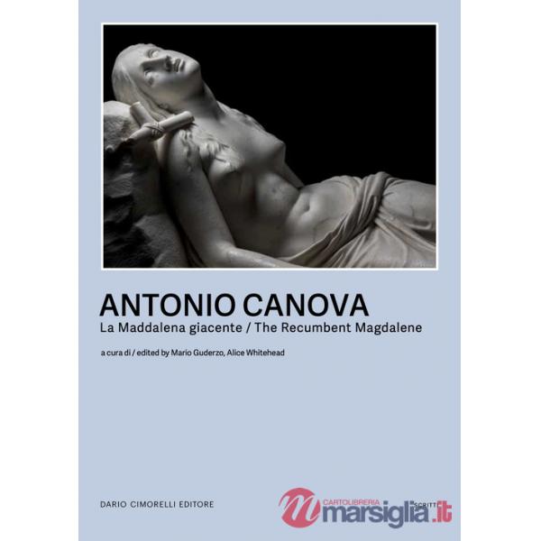 Canova. La Maddalena giacente-The Recumbent Magdalene. Ediz. bilingue