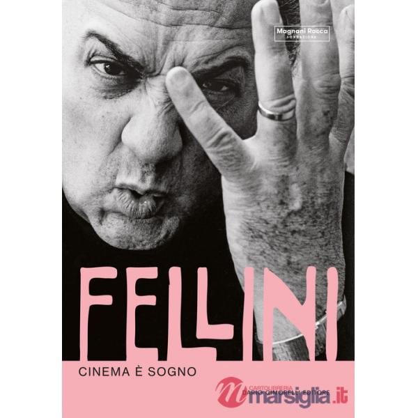 Fellini. Cinema è sogno