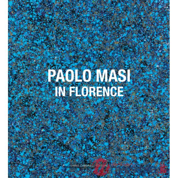 Paolo Masi. In Florence. Ediz. italiana e inglese